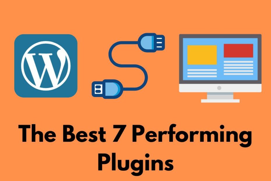 the best 7 performing plugins you should install