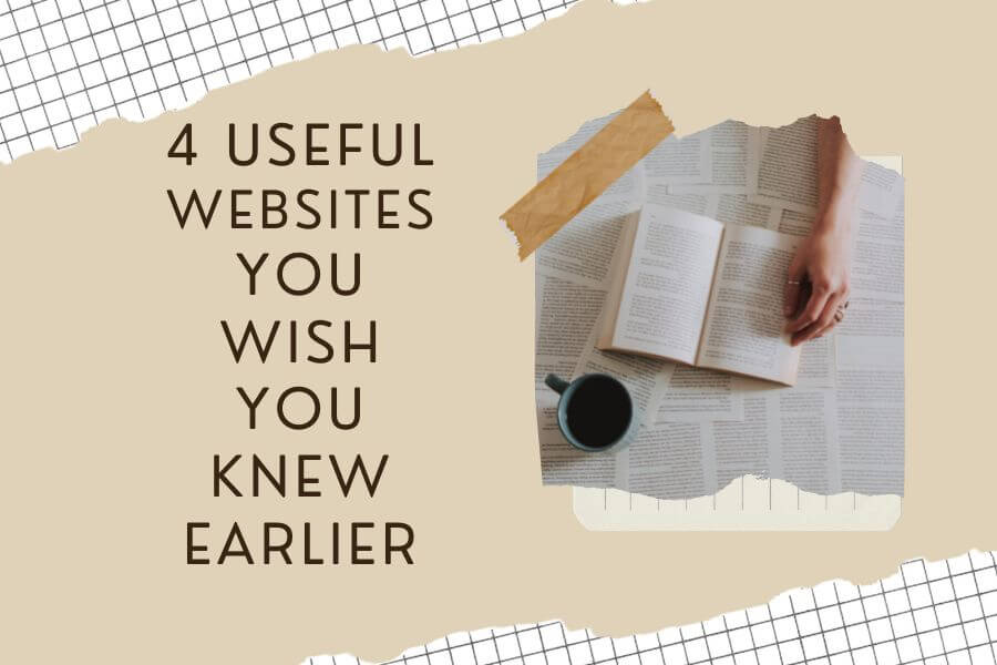 4 useful websites you wish you knew earlier
